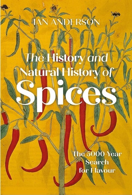 The-History-and-Natural-History-of-Spices--The-5000-Year-Search-for-Flavour-Medium-60923462.jpeg